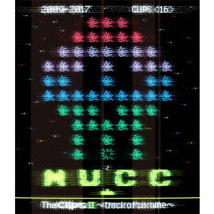 MUCC / ムック / The Clips II ~track of six nine~