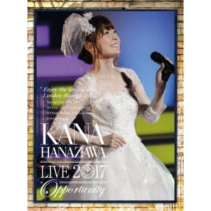 KANA HANAZAWA / 花澤香菜 / KANA HANAZAWA live 2017 “Opportunity”