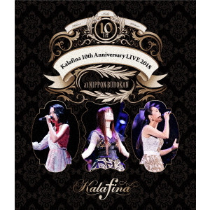 KALAFINA / Kalafina 10th Anniversary LIVE 2018 at 日本武道館