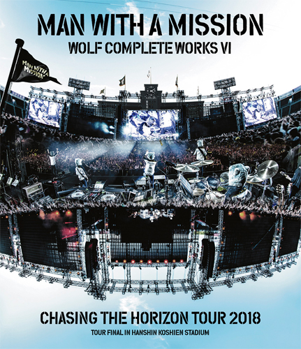MAN WITH A MISSION / マン・ウィズ・ア・ミッション / Wolf Complete Works VI ~Chasing the Horizon Tour 2018 Tour Final in Hanshin Koshien Stadium~