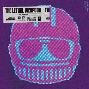 THE LETHAL WEAPONS / ザ・リーサルウェポンズ / LIVE IN OSAKA