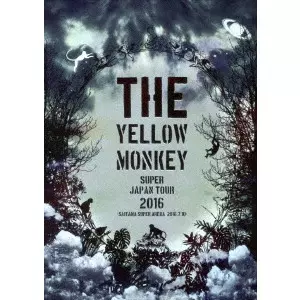THE YELLOW MONKEY / ザ・イエロー・モンキー / THE YELLOW MONKEY SUPER JAPAN TOUR 2016 -SAITAMA SUPER ARENA 2016.7.10-