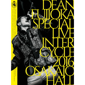 ディーン・フジオカ / DEAN FUJIOKA Special Live 「InterCycle 2016」 at Osaka-Jo Hall