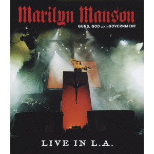 MARILYN MANSON / マリリン・マンソン / ガンズ・ゴッド・アンド・ガヴァメント-ライブ・イン・L.A.