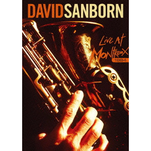 DAVID SANBORN / デヴィッド・サンボーン / ライヴ・アット・モントルー1984&1981