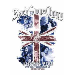 BLACK STONE CHERRY / ブラック・ストーン・チェリー / THANK YOU:LIVING LIVE BIRMINGHAM UK 2014 / サンキュー:リヴィング・ライヴ - バーミンガム UK 2014<初回生産限定BLU-RAY+2CD>