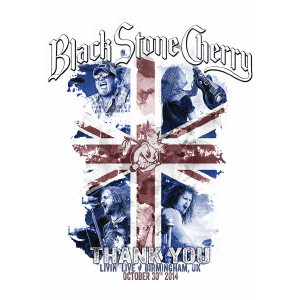 BLACK STONE CHERRY / ブラック・ストーン・チェリー / THANK YOU:LIVING LIVE BIRMINGHAM UK 2014 / ブラック・ストーン・チェリー - サンキュー:リヴィング・ライヴ - バーミンガム UK 2014<初回限定盤DVD+2CD>