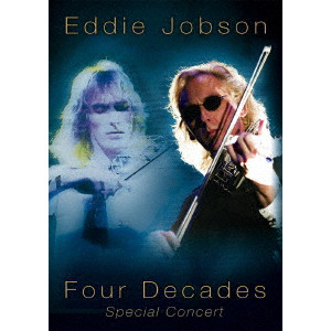 EDDIE JOBSON / エディ・ジョブソン / エディ・ジョブソン~デビュー40周年記念特別公演 フォー・ディケイズ: 初回限定DVD+2CD
