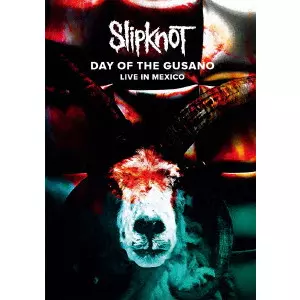 スリップノット『デイ・オブ・ザ・グサノ~ライヴ・イン・メキシコ』 DAY OF THE GUSANO - LIVE IN MEXICO / デイ・オブ・ザ・グサノ