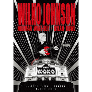 WILKO JOHNSON / ウィルコ・ジョンソン / ライヴ・イン・ロンドン 2013