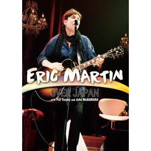 ERIC MARTIN / エリック・マーティン / OVER JAPAN  / オーヴァー・ジャパン-ライヴ・アット・赤坂BLITZ