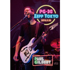 PAUL GILBERT / ポール・ギルバート / PG-30 LIVE AT ZEPP TOKYO  / PG-30 ライヴ・アット Zepp Tokyo 2016<DVD>