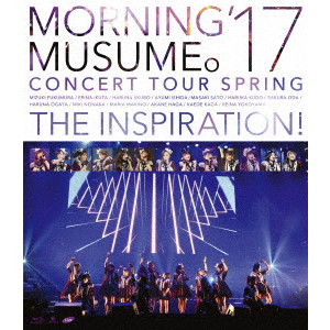 モーニング娘。'17 / モーニング娘。’17 コンサートツアー春 ~THE INSPIRATION!~