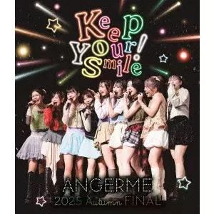 ANGEREME / アンジュルム / アンジュルム 2025 autumn 「Keep Your Smile!」 final