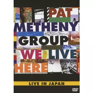 PAT METHENY GROUP / パット・メセニー・グループ / ウイ・リヴ・ヒア ライヴ・イン・ジャパン 1995