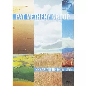 PAT METHENY GROUP / パット・メセニー・グループ / スピーキング・オブ・ナウ ライヴ・イン・ジャパン 2002
