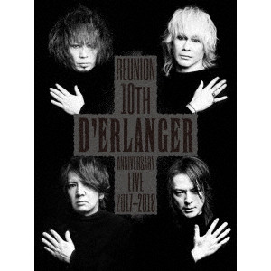 D'ERLANGER / デランジェ / D’ERLANGER REUNION 10TH ANNIVERSARY LIVE 2017-2018