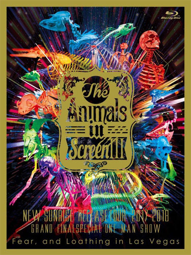 FEAR, AND LOATHING IN LAS VEGAS / フィアー・アンド・ロージング・イン・ラスベガス / The Animals in Screen III-“New Sunrise” Release Tour 2017-2018 GRAND FINAL SPECIAL ONE MAN SHOW-