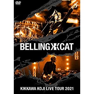 KOJI KIKKAWA / 吉川晃司 / KIKKAWA KOJI LIVE TOUR 2021 BELLING CAT