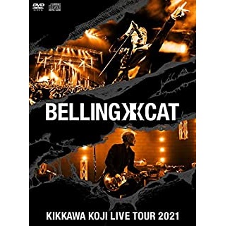 KOJI KIKKAWA / 吉川晃司 / KIKKAWA KOJI LIVE TOUR 2021 BELLING CAT