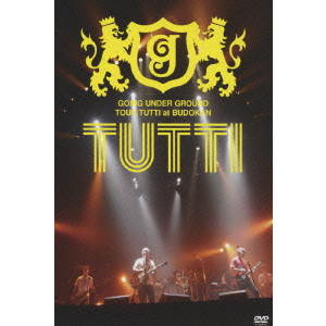 GOING UNDER GROUND / ゴーイング・アンダー・グラウンド / TOUR TUTTI at 武道館