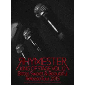 RHYMESTER / KING OF STAGE VOL.12 Bitter, Sweet & Beautiful Release Tour 2015