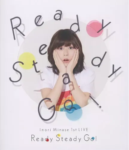 Inori Minase 1st LIVE Ready Steady Go!/INORI MINASE/水瀬いのり