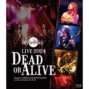 Mardelas / マーデラス / LIVE 2024 -DEAD OR ALIVE- / ライヴ 2024 デッド・オア・アライブ(Blu-ray)