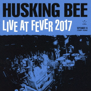 HUSKING BEE / HUSKING BEE LIVE AT FEVER 2017