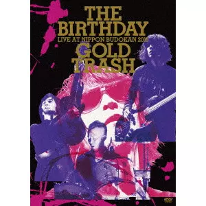 The Birthday / LIVE AT NIPPON BUDOKAN 2015 “GOLD TRASH”