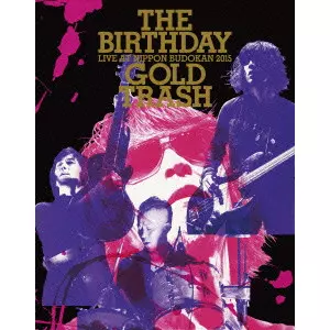 The Birthday / LIVE AT NIPPON BUDOKAN 2015 “GOLD TRASH”