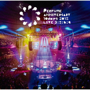 Perfume / パフューム / Perfume Anniversary 10days 2015 PPPPPPPPPP「LIVE 3:5:6:9」