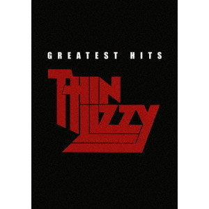 THIN LIZZY / シン・リジィ / GREATEST HITS / グレイテスト・ヒッツ