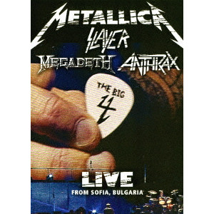 THE BIG FOUR (METALLICA ,SLAYER ,MEGADETH ,ANTHRAX) / ビッグ・フォー(メタリカ,スレイヤー,メガデス,アンスラックス) / THE BIG FOUR: LIVE FROM SOFIA BULGARIA / ザ・ビッグ・フォー~史上最強の夜!