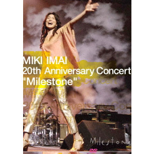 MIKI IMAI / 今井美樹 / MIKI IMAI 20th Anniversary Concert “Milestone”