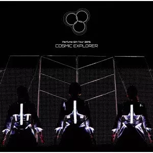 Perfume 6th Tour 2016 「COSMIC EXPLORER」/Perfume/パフューム｜平成