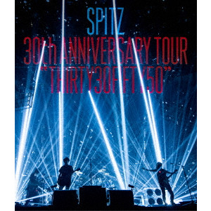 SPITZ / スピッツ / SPITZ 30th ANNIVERSARY TOUR “THIRTY30FIFTY50”