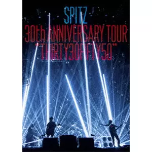 SPITZ / スピッツ / SPITZ 30th ANNIVERSARY TOUR “THIRTY30FIFTY50”
