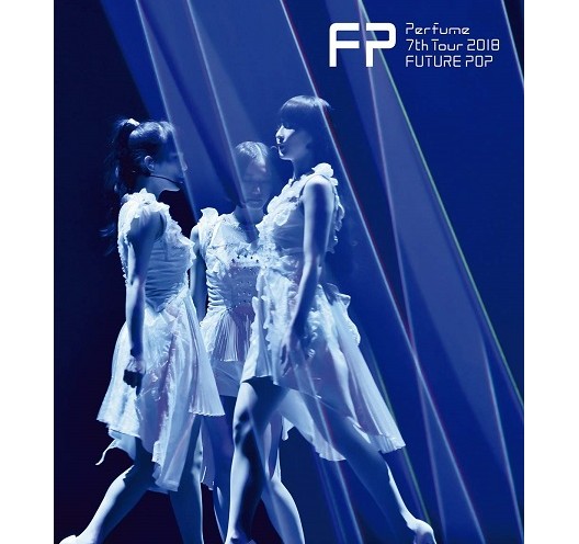 Perfume / パフューム / Perfume 7th Tour 2018 「FUTURE POP」