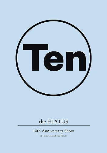the HIATUS / 10th Anniversary Show at Tokyo International Forum