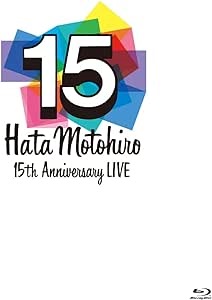 MOTOHIRO HATA / 秦基博 / Hata Motohiro 15th Anniversary LIVE