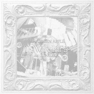 The White Lounge in CINEMA/Mrs.GREEN APPLE/ミセス・グリーン