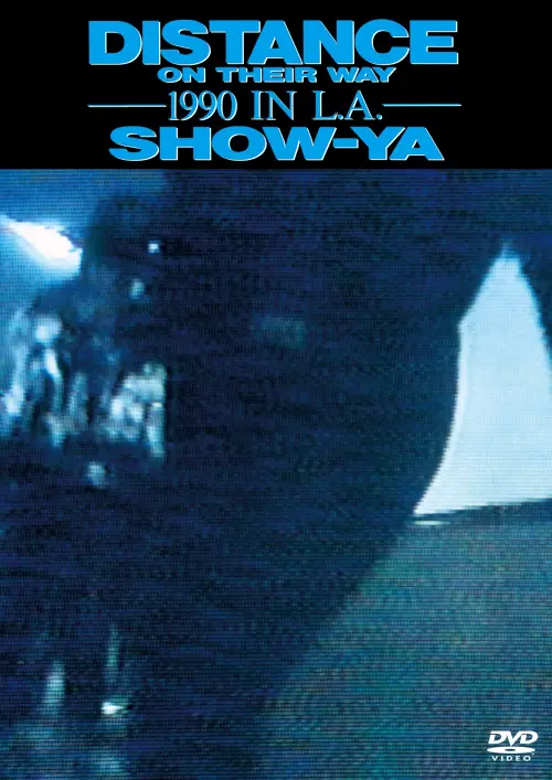 SHOW-YA / ショーヤ / DISTANCE ON THEIR WAY -1990 IN L.A.-