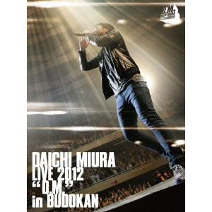 DAICHI MIURA / 三浦大知 / DAICHI MIURA LIVE 2012 “D.M.” in BUDOKAN