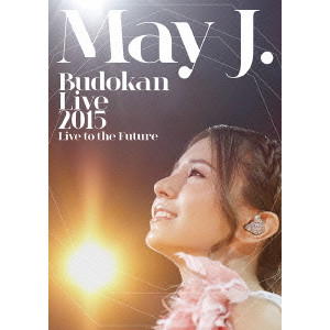 May J. / May J. Budokan Live 2015 Live to the Future