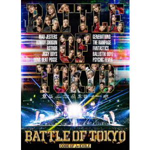 GENERATIONS, THE RAMPAGE, FANTASTICS, BALLISTIK BOYZ, PSYCHIC FEVER from EXILE TRIBE / BATTLE OF TOKYO -CODE OF Jr.EXILE-