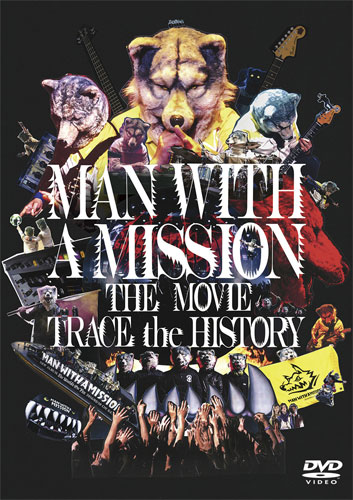 MAN WITH A MISSION / マン・ウィズ・ア・ミッション / THE MOVIE ‐TRACE the HISTORY‐(DVD)