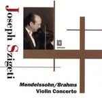 JOSEPH SZIGETI / ヨーゼフ・シゲティ / MENDELSSOHN & BRAHMS: VIOLIN CONCERTOS / メンデルスゾーン&ブラームス:ヴァイオリン協奏曲