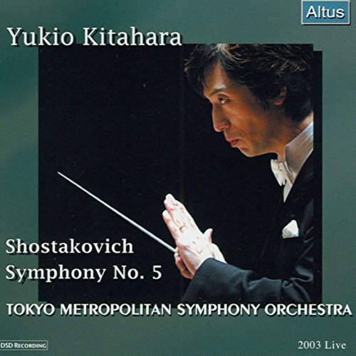 YUKIO KITAHARA / 北原幸男 / SHOSTAKOVICH:SYMPHONY NO.5,ETC  / ショスタコーヴィチ: 交響曲第5番、他