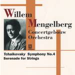 WILLEM MENGELBERG / ウィレム・メンゲルベルク / TCHAIKOVSKY: SYMPHONY NO.4 & SERENADE FOR STRINGS / チャイコフスキー:交響曲第4番